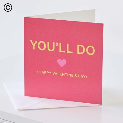 You'll Do Valentine's Card